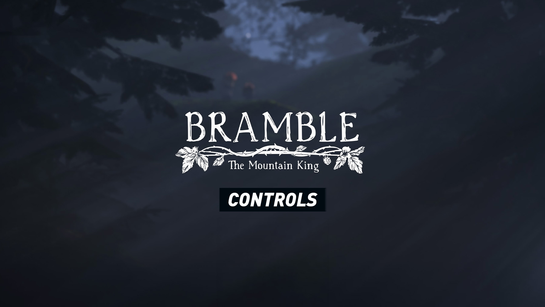 Bramble: The Mountain King - Controls