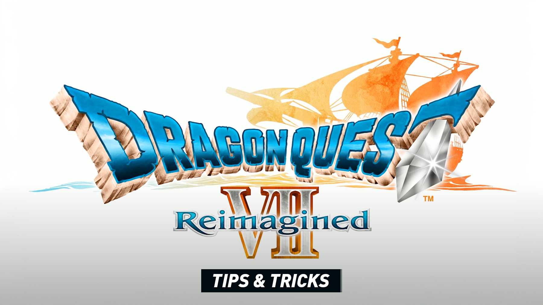 Dragon Quest VII Reimagined - Tips and Tricks