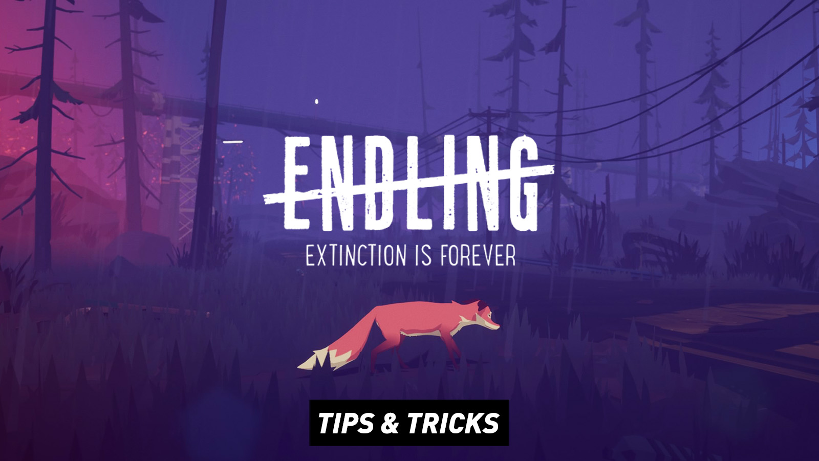 Endling Tips