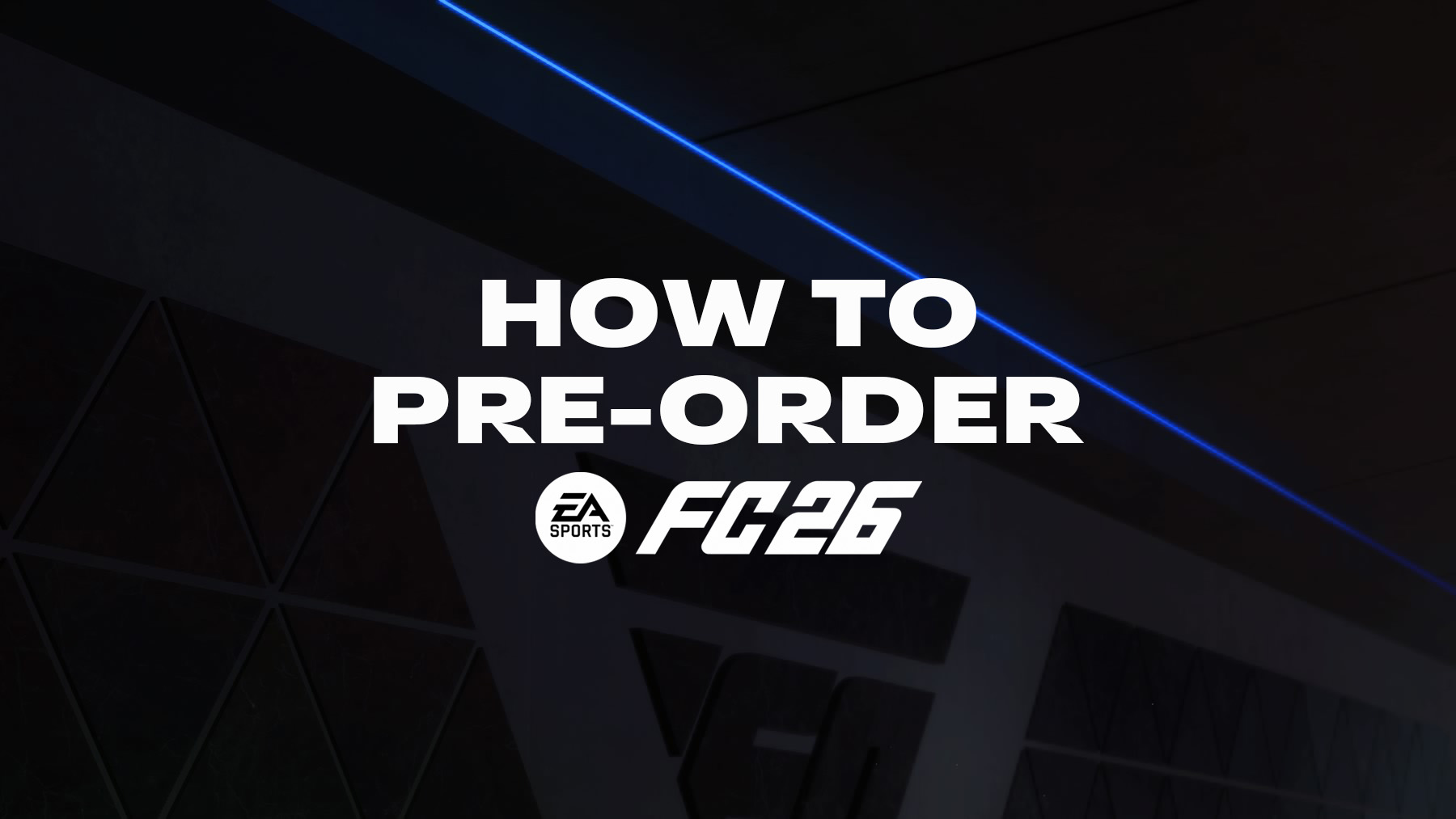 How to Pre-order EA Sports FC 26