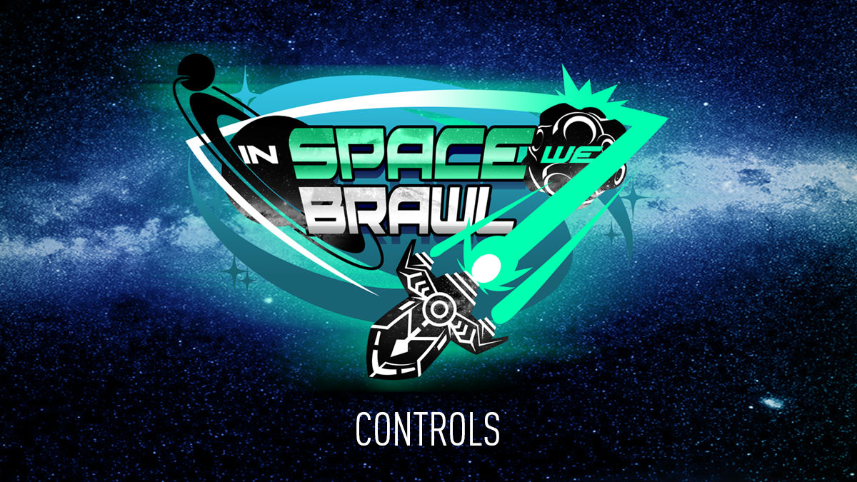 In Space We Brawl Controls