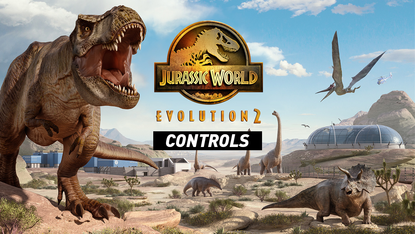 Jurassic World Evolution 2 - Controls