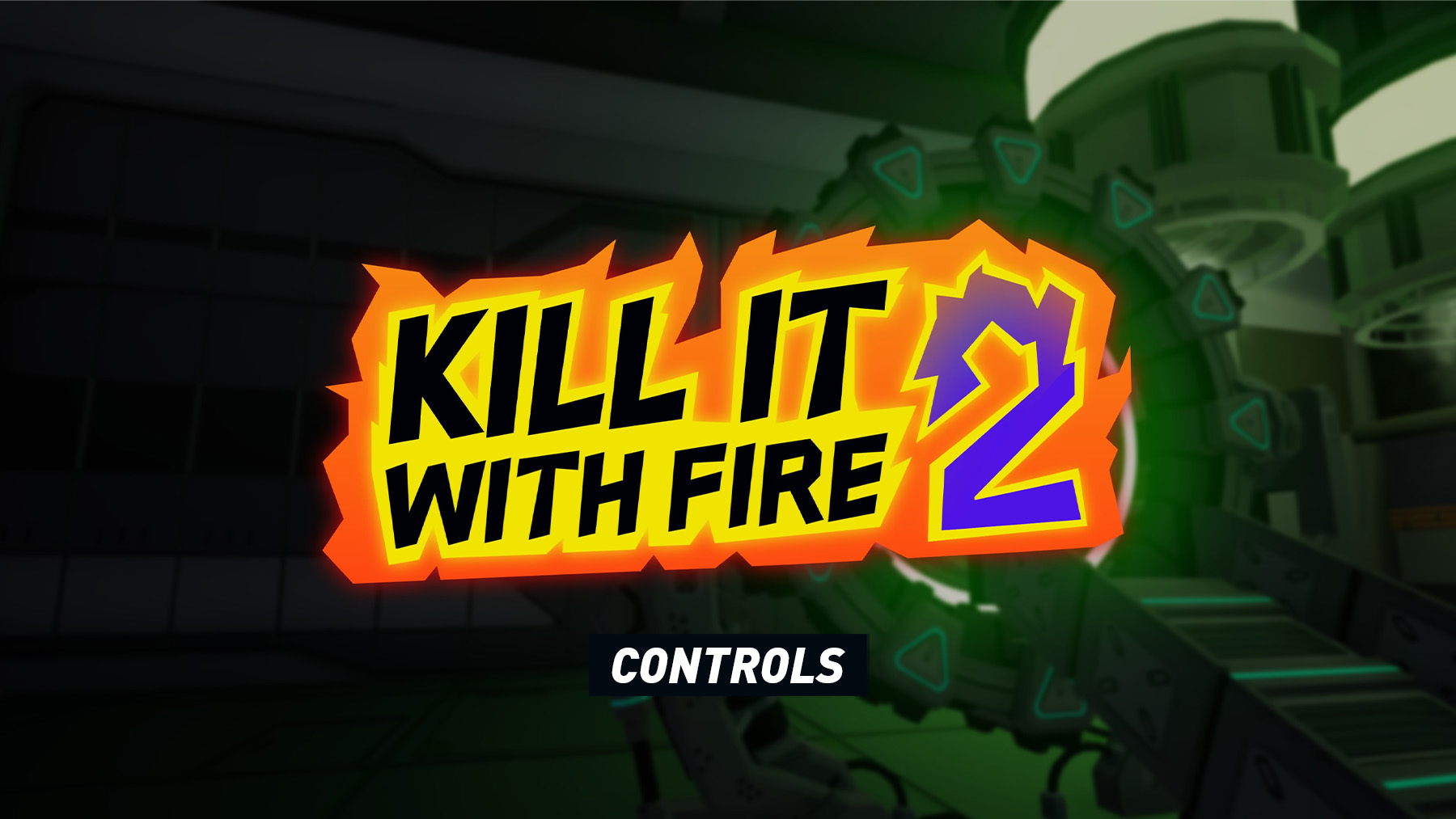 Kill It With Fire 2 – Controls