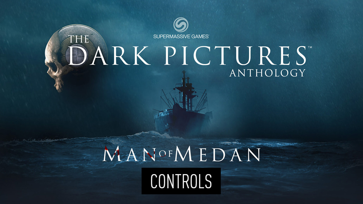Man Of Medan Controls