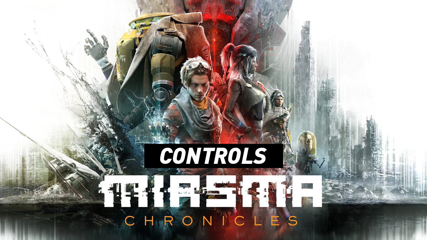 Miasma Chronicles Controls