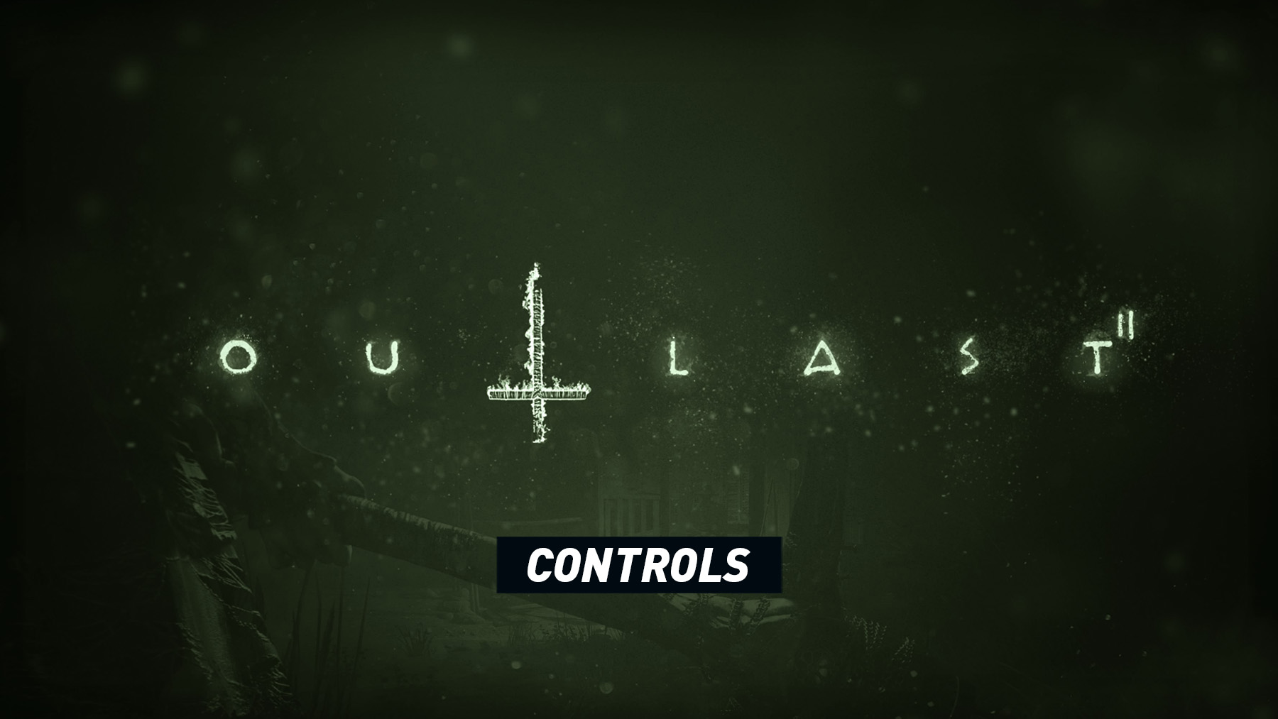 Outlast 2 Controls