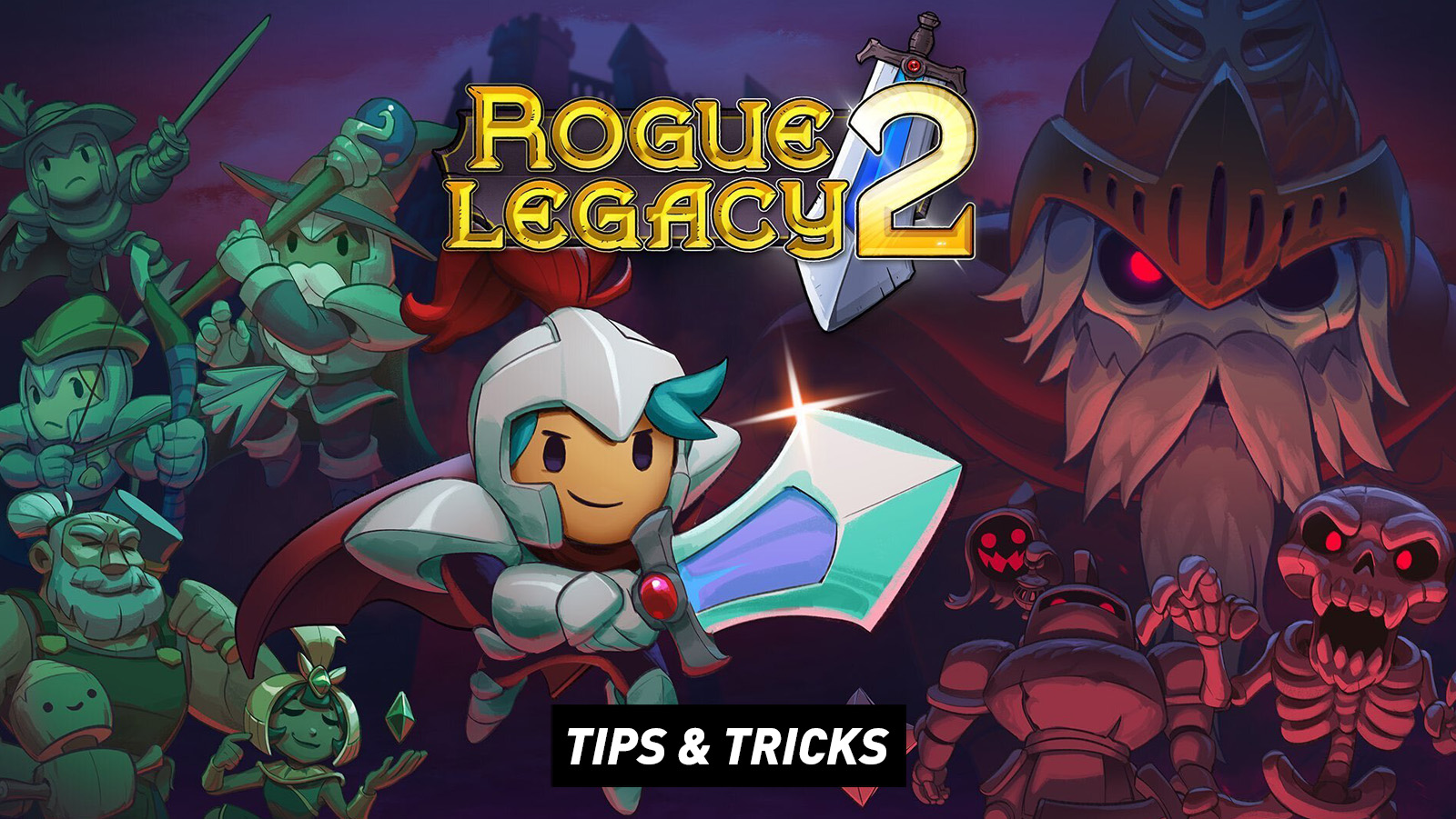 Rogue Legacy 2 - Tips