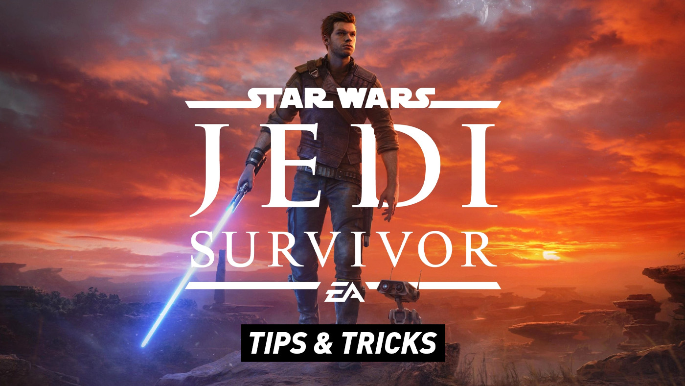 Star Wars Jedi: Survivor - Tips and Tricks