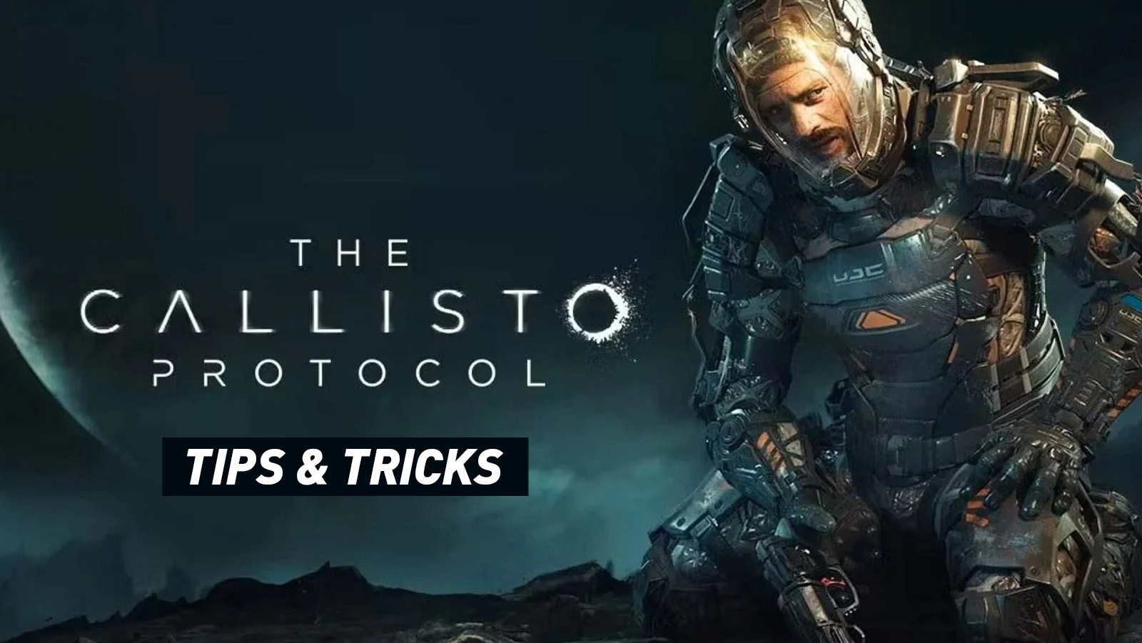 The Callisto Protocol Tips