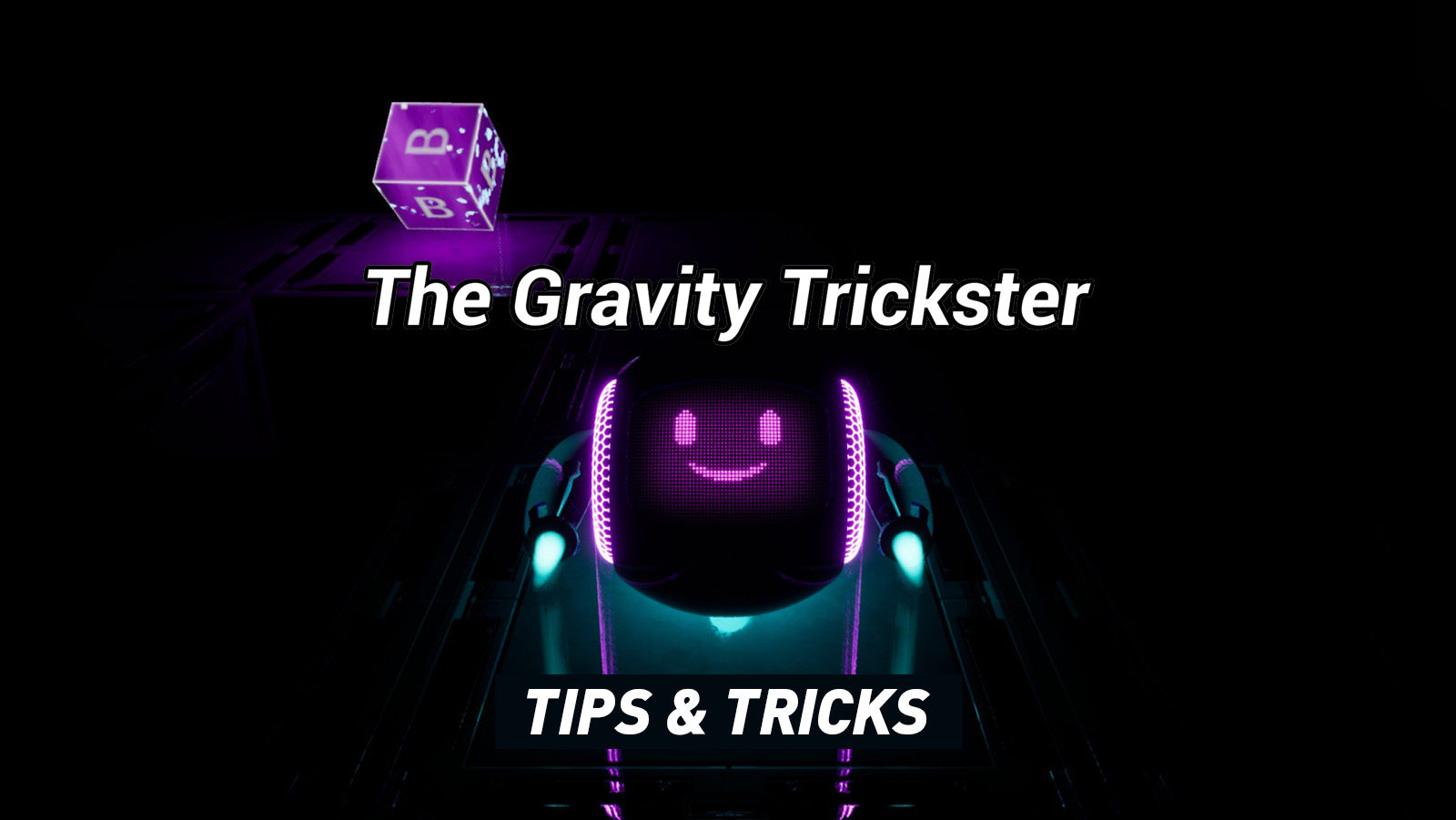 The Gravity Trickster - Tips